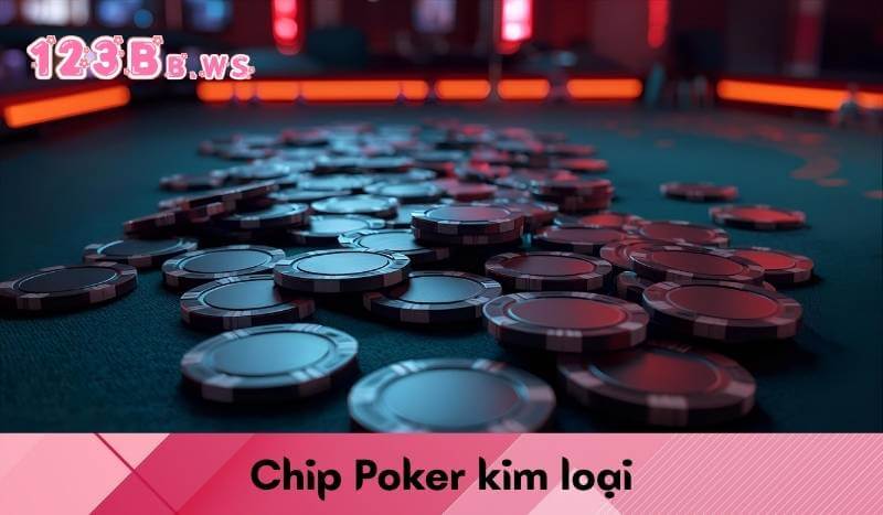 Chip Poker kim loại
