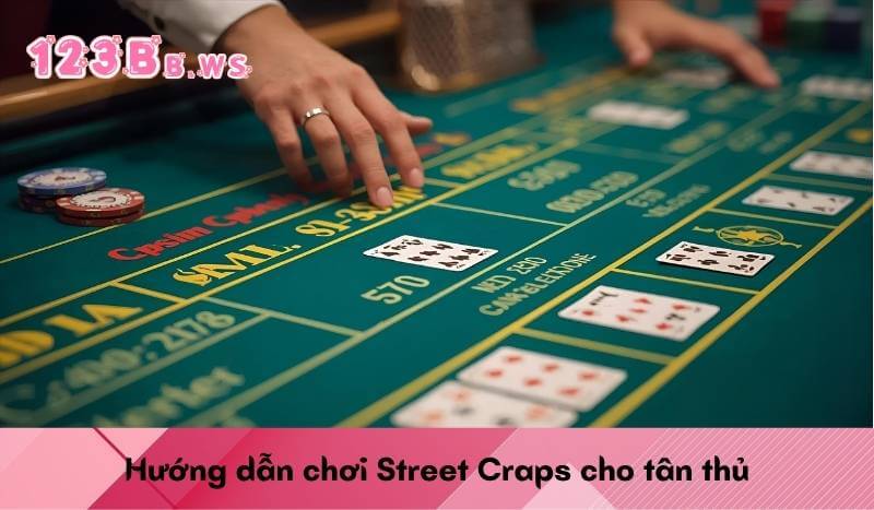 Hướng dẫn chơi Street Craps cho tân thủ