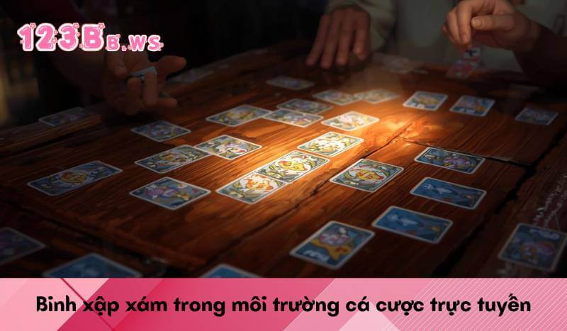 Binh xập xám trong môi trường cá cược trực tuyến